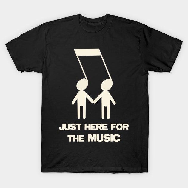 Just here for the music T-Shirt by Mewzeek_T